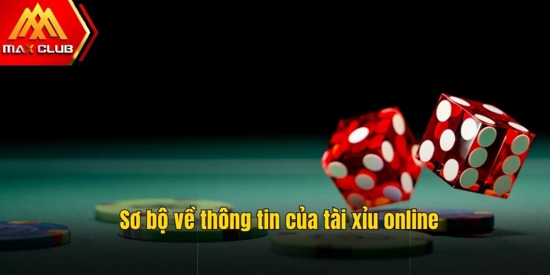 Sơ lược về tài xỉu online cho tân binh